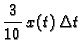 $\displaystyle \frac{3}{10}\,x(t)\,\Delta{}t\,$