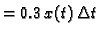 $\displaystyle = 0.3\,x(t)\,\Delta{}t\,$