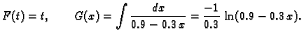 $\displaystyle F(t) = t,\qquad G(x) = \int \frac{dx}{0.9 - 0.3\,x} =
\frac{-1}{0.3}\,\ln (0.9 - 0.3\,x).$