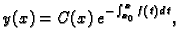 $\displaystyle y(x)=C(x)\,e^{-\int _{x_0}^x f(t)\,dt},$