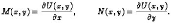 $\displaystyle M(x,y)=\frac{\partial U(x,y)}{\partial x},\hspace{1cm}
N(x,y)=\frac{\partial U(x,y)}{\partial y}.$