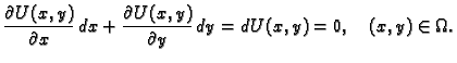 $\displaystyle \frac{\partial U(x,y)}{\partial x}\,dx + \frac{\partial
U(x,y)}{\partial y}\,dy = dU(x,y) = 0,\quad (x,y)\in\Omega{}.$