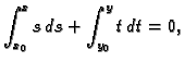 $\displaystyle \int _{x_0}^x s \,ds +\int _{y_0}^y t \,dt = 0,$