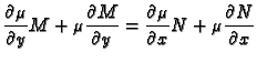 $\displaystyle \frac{\partial \mu}{\partial y}M+\mu \frac{\partial M}{\partial y}=
\frac{\partial \mu}{\partial x}N+\mu \frac{\partial N}{\partial x}$