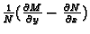 $ \frac{1}{N}(\frac{\partial
M}{\partial y} -\frac{\partial N}{\partial x})$