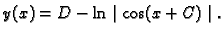 $\displaystyle y(x)=D-\ln \mid \cos(x+C)\mid .$