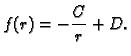 $\displaystyle f(r) = -\frac{C}{r} + D.$