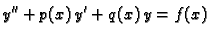 $\displaystyle y''+p(x)\,y'+q(x)\,y=f(x)$