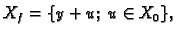 $\displaystyle {X_f}= \{y+u;\;u\in X_0\},$