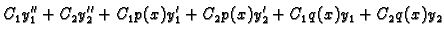 $\displaystyle C_1y_1''+C_2y_2''+C_1p(x)y_1'+C_2p(x)y_2'+C_1q(x)y_1+C_2q(x)y_2$