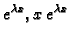 $ e^{\lambda x}, x\,e^{\lambda x}$