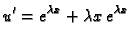 $\displaystyle u'=e^{\lambda x}+\lambda x\,e^{\lambda x} $