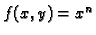 $ f(x,y)=x^n$