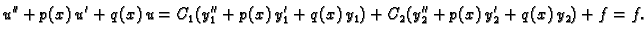 $\displaystyle u''+p(x)\,u'+q(x)\,u=
C_1(y''_1+p(x)\,y'_1+q(x)\,y_1)+C_2(y''_2+p(x)\,y'_2+q(x)\,y_2)+f=f.$