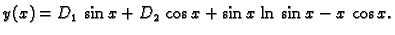 $\displaystyle y(x)=D_1\,\sin x+D_2\,\cos x+\sin x \,\ln \,\sin x-x\,\cos x.$