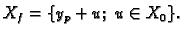 $\displaystyle {X_f}=\{y_p+u;\;u\in X_0\}.$