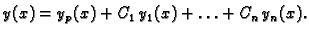 $\displaystyle y(x)=y_p(x)+C_1\,y_1(x)+\ldots +C_n\,y_n(x).$