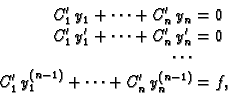 \begin{displaymath}
% latex2html id marker 43976
\begin{split}C'_1\,y_1+\cdots +...
...1\,y_1^{(n-1)}+\cdots +C'_n\,y_n^{(n-1)} & = f, \\  \end{split}\end{displaymath}