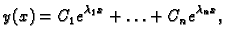 $\displaystyle y(x)=C_1e^{\lambda_1 x}+\ldots +C_ne^{\lambda_n x},$