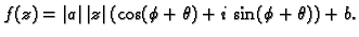 $\displaystyle f(z)= \vert a\vert\,\vert z\vert\,(\cos(\phi+\theta)+i\,\sin(\phi+\theta))+b.$