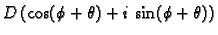 $ D\,(\cos(\phi+\theta)+i\,\sin(\phi+\theta))$