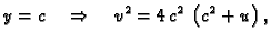$\displaystyle y = c \quad \Rightarrow \quad {v^2} = 4\,{c^2}\,\left( {c^2} + u \right),$