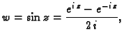 $\displaystyle w=\sin z=\frac{e^{i\,z}- e^{-i\,z}}{2\,i},$