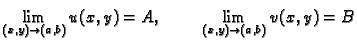 $\displaystyle \lim_{(x,y) \rightarrow (a,b)}u(x,y)=A,\hspace{1cm}
\lim_{(x,y) \rightarrow (a,b)}v(x,y)=B$