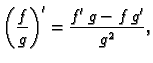 $\displaystyle \left(\frac{f}{g}\right)'=\frac{f'\,g-f\,g'}{g^2},$