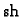 % latex2html id marker 45054
$ {\rm sh}\,$