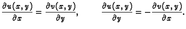 $\displaystyle \frac{\partial u(x,y)}{\partial x}=\frac{\partial v(x,y)}{\partia...
...ce{1cm}
\frac{\partial u(x,y)}{\partial y}=-\frac{\partial v(x,y)}{\partial x}.$