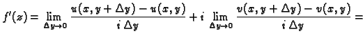 $\displaystyle f'(z)=\lim_{\Delta y\rightarrow 0}\frac{u(x,y+\Delta y)-u(x,y)}{i...
... y}
+i\,\lim_{\Delta y\rightarrow 0}\frac{v(x,y+\Delta y)-v(x,y)}{i\,\Delta y}=$