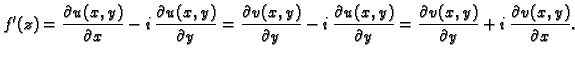 $\displaystyle f'(z)= \frac{\partial u(x,y)}{\partial x} - i\,\frac{\partial u(x...
...} = \frac{\partial v(x,y)}{\partial y} + i\,\frac{\partial v(x,y)}{\partial x}.$