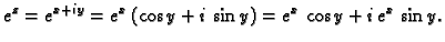 $\displaystyle e^z=e^{x+iy}=e^x\,(\cos y+i\,\sin y)=e^x\,\cos y+i\,e^x\,\sin y.$