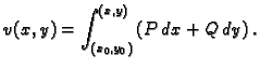 $\displaystyle v(x,y) = \int_{(x_0,y_0)}^{(x,y)}\left(P\,dx + Q\,dy\right).$