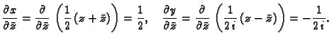 $\displaystyle \frac{\partial x}{\partial \bar{z}} = \frac{\partial }{\partial
\...
...{\partial
\bar{z}}\,\left(\frac{1}{2\,i}\,(z-\bar{z})\right) = -\frac{1}{2\,i}.$