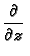 $\displaystyle \frac{\partial }{\partial z}\,$