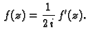 $\displaystyle \,f(z) =
\frac{1}{2\,i}\,f'(z).$