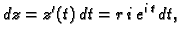 $\displaystyle dz=z'(t)\,dt=r\,i\,e^{i\,t}\,dt,$