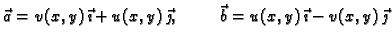 $\displaystyle \vec{a}=v(x,y)\,\vec{\imath}+u(x,y)\,\vec{\jmath},\hspace{1cm}
\vec{b}=u(x,y)\,\vec{\imath}-v(x,y)\,\vec{\jmath}$