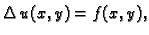 $\displaystyle \Delta\,u(x,y) = f(x,y),$