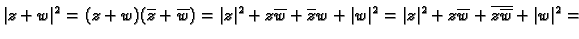 $\displaystyle \vert z+w\vert^2=(z+w)(\overline{z}+\overline{w})=
\vert z\vert^2...
...w\vert^2=
\vert z\vert^2+z\overline{w}+\overline{z\overline{w}}+\vert w\vert^2=$