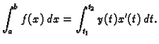 $\displaystyle \int_a^b f(x)\,dx=\int_{t_1}^{t_2} y(t)x'(t)\,dt.$