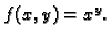 $ f(x,y)=x^y.$