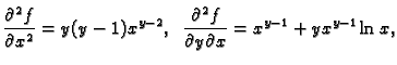 $\displaystyle \frac{\partial^2 f}{\partial x^2}=y(y-1)x^{y-2},\;\;
\frac{\partial^2 f}{\partial y\partial x}=x^{y-1}+yx^{y-1}\ln x,$