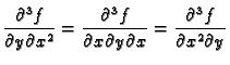 $\displaystyle \frac{\partial^3 f}{\partial y\partial x^2}=
\frac{\partial^3 f}{\partial x\partial y\partial x}=
\frac{\partial^3 f}{\partial x^2\partial y}$