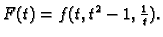 $ F(t)=f(t,t^2-1,\frac{1}{t}).$