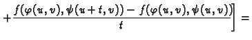 $\displaystyle \left.+\frac{f(\varphi(u,v),\psi(u+t,v))-f(\varphi(u,v),\psi(u,v))}{t}\right]=$