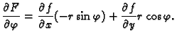 $\displaystyle \frac{\partial F}{\partial \varphi}=
\frac{\partial f}{\partial x}(-r\sin\varphi)+
\frac{\partial f}{\partial y}r\cos\varphi.$