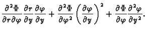 $\displaystyle \frac{\partial^2\Phi}{\partial r\partial \varphi}
\frac{\partial ...
...+
\frac{\partial \Phi}{\partial \varphi}\frac{\partial^2\varphi}{\partial y^2}.$